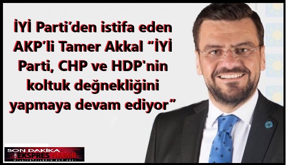 iyi_parti_den_istifa_eden_tamer_akkal_kimdir_h221944_71123