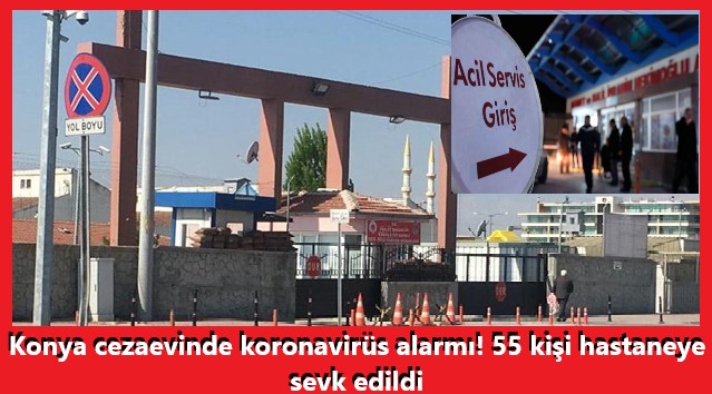 konya_cezaevinde_koronavirus_testi_pozitif_cikan_55_kisi_hastaneye_kaldirildi_h33898_b6e9f