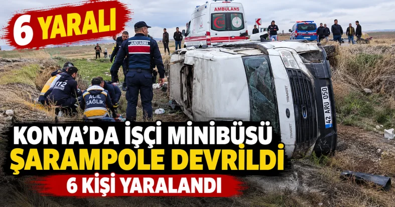 Konya’da Şarampole Devrilen Minibüs